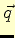 $\vec{q}$