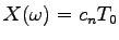 $X(\omega)=c_nT_0$