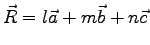 $\vec{R}=l\vec{a}+m\vec{b}+n\vec{c}$