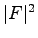 $\vert F\vert^2$
