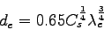 \begin{displaymath}
d_e=0.65C_s^\frac{1}{4}\lambda_e^\frac{3}{4}
\end{displaymath}