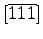 $[\overline{1}\overline{1}\overline{1}]$