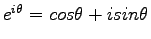$e^{i\theta}=cos\theta+ i sin\theta$
