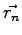 $\vec{r_n}$