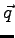 $\vec{q}$