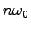 $n\omega_0$