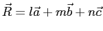 $\vec{R}=l\vec{a}+m\vec{b}+n\vec{c}$