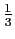 $\frac{1}{3}$