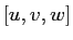 $[u, v, w]$