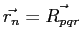 $\vec{r_n}=\vec{R_{pqr}}$