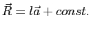 $\vec{R}=l\vec{a}+const.$
