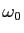 $\omega_0$