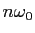 $n\omega_0$