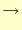 $\textstyle \rightarrow$