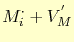 $\displaystyle M_i^{\cdot} +V_M^{'}$