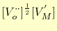 $\displaystyle [V_o^{\cdot\cdot}]^\frac{1}{2}[V_M^{'}]$