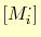 $\displaystyle [M_i^{\cdot}]$