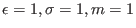 $\epsilon = 1, \sigma = 1, m = 1$