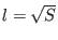 $l = \sqrt{S}$